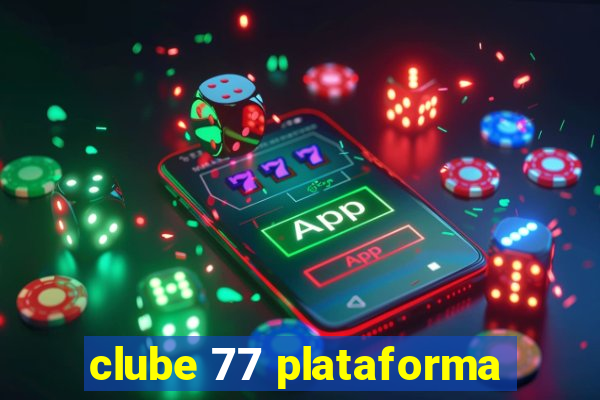 clube 77 plataforma